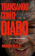 Ler Transando com o diabo: O diário de um garoto de programa, do autor Marcos Vilela Ler Transando com o diabo: O diário de um garoto de programa, do autor Marcos Vilela