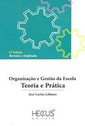 Ler Organização e Gestão da Escola - 06Edição/ 13, do autor Jose Carlos Libaneo Ler Organização e Gestão da Escola - 06Edição/ 13, do autor Jose Carlos Libaneo