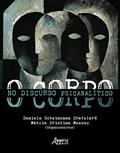 Ler O corpo no discurso psicanalítico, do autor Daniela Chatelard