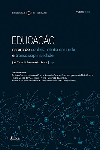 Ler Educação na era do conhecimento em rede e transdisciplinaridade, do autor José Carlos Libâneo; Akiko Santos Ler Educação na era do conhecimento em rede e transdisciplinaridade, do autor José Carlos Libâneo; Akiko Santos