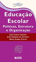 Ler Educação escolar: políticas, estrutura e organização (Coleção Docência em Formação), do autor João Ferreira de Oliveira; José Carlos Libâneo; osé Carlos Libâneo Ler Educação escolar: políticas, estrutura e organização (Coleção Docência em Formação), do autor João Ferreira de Oliveira; José Carlos Libâneo; osé Carlos Libâneo