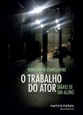 Ler O Trabalho do Ator: Diário de um aluno, do autor Konstantín Stanislávski Ler O Trabalho do Ator: Diário de um aluno, do autor Konstantín Stanislávski