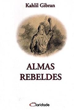 Alma Rebeldes, do autor Khalil Gibran