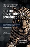 Ler Direito Constitucional Ecológico - 7ª Edição (2021), do autor Ingo Wolfgang Sarlet; Tiago Fensterseifer
