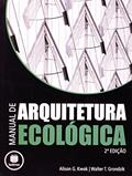 Ler Manual de Arquitetura Ecológica, do autor Alison G. Kwok; Walter T. Grondzik