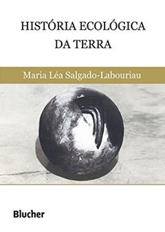 História Ecológica da Terra, do autor Maria Léa Salgado-Labouriau