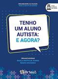 Ler Tenho um Aluno Autista: e Agora?, do autor Aline Andriotti de Moraes; Aline Kabarite; Ana Helena Schreiber; Ana Luiza Morrone Gebara; André Luís Pires de Carvalho; Andréa Ler Tenho um Aluno Autista: e Agora?, do autor Aline Andriotti de Moraes; Aline Kabarite; Ana Helena Schreiber; Ana Luiza Morrone Gebara; André Luís Pires de Carvalho; Andréa