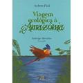 Ler Viagem ecológica à Amazonia, do autor Arlete Piaí