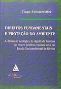 Ler Direitos Fundamentais E Proteção Do Ambiente: A Dimensão Ecológica Da Dignidade Humana, do autor Tiago Fensterseifer Ler Direitos Fundamentais E Proteção Do Ambiente: A Dimensão Ecológica Da Dignidade Humana, do autor Tiago Fensterseifer