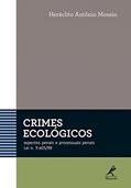 Ler Crimes ecológicos: Aspectos penais e processuais penais - Lei n. 9.605/98, do autor Heráclito Antônio Mossin