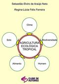 Ler Agricultura Ecológica Tropical, do autor Sebastião Elviro De Araújo Neto