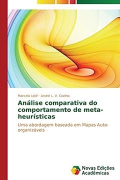 Análise comparativa do comportamento de meta-heurísticas: Uma abordagem baseada em Mapas Auto-organizáveis, do autor Lotif Marcelo; Coelho André L. V.