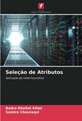 Ler Seleção de Atributos: Aplicação da meta-heurística, do autor Badra Khellat Kihel; Samira Chouraqui Ler Seleção de Atributos: Aplicação da meta-heurística, do autor Badra Khellat Kihel; Samira Chouraqui