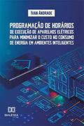 Ler Programação de horários de execução de aparelhos elétricos para minimizar o custo no consumo de energia em ambientes inteligentes, do autor Ivan Andrade Ler Programação de horários de execução de aparelhos elétricos para minimizar o custo no consumo de energia em ambientes inteligentes, do autor Ivan Andrade