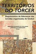 Ler TERRITORIOS DO TORCER:DEPOIMENTOS LIDERANCAS DAS TORCIDAS ORGANIZADAS DE FUTEBOL, do autor José Paulo Florenzano Bernardo Borges Buarque de Hollanda Ler TERRITORIOS DO TORCER:DEPOIMENTOS LIDERANCAS DAS TORCIDAS ORGANIZADAS DE FUTEBOL, do autor José Paulo Florenzano Bernardo Borges Buarque de Hollanda