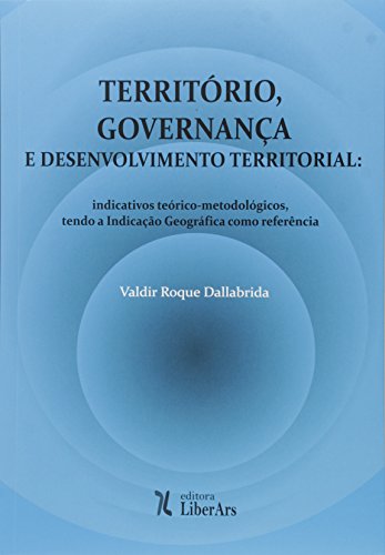 Ler Território, Governança e Desenvolvimento Territorial, do autor Valdir Roque Dallabrida Ler Território, Governança e Desenvolvimento Territorial, do autor Valdir Roque Dallabrida