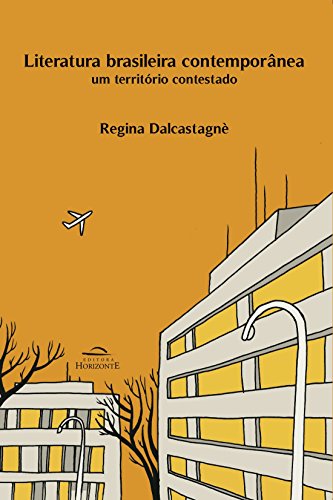 Ler Literatura Brasileira Contemporânea: um Território Contestado, do autor Regina Dalcastagnè