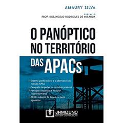 O Panóptico no Território das APACs, do autor Amaury Silva