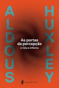 Ler As portas da percepção, do autor Aldous Leonard Huxley