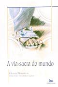 Ler A via-sacra do mundo, do autor Henri J. M. Nouwen Ler A via-sacra do mundo, do autor Henri J. M. Nouwen