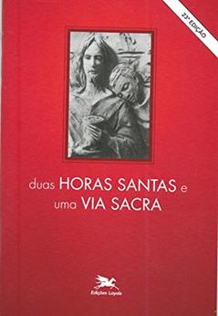 Duas horas santas e uma via sacra, do autor Vários Autores