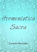 Ler Hermeneutica Sacra, do autor Leandro Bertoldo Ler Hermeneutica Sacra, do autor Leandro Bertoldo