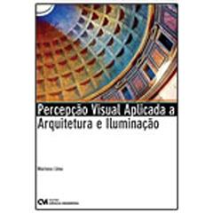 Percepção Visual Aplicada a Arquitetura e Iluminação, do autor Mariana Lima
