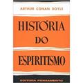 Ler História do Espiritismo, do autor Arthur Conan Doyle Ler História do Espiritismo, do autor Arthur Conan Doyle