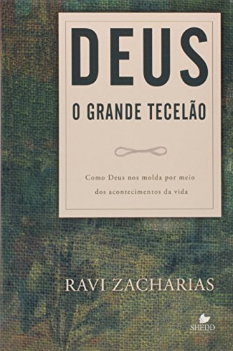 Ler Grande Tecelão, O: Como Deus nos molda por meio dos acontecimentos da vida, do autor Zacharias Ravi