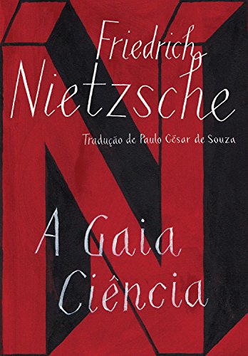 Ler A gaia ciência, do autor Friedrich Nietzsche; Paulo César de Souza