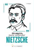 Ler Coleção Saberes - 100 minutos para entender Nietzsche: Volume 1, do autor Astral Cultural Ler Coleção Saberes - 100 minutos para entender Nietzsche: Volume 1, do autor Astral Cultural