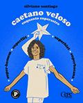 Ler Caetano Veloso enquanto superastro, do autor Silviano Santiago