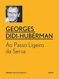 Ler Ao Passo Ligeiro da Serva: Saber das imagens, saber excêntrico (YMAGO ensaios breves), do autor Georges Didi-Huberman; João Francisco Figueira Ler Ao Passo Ligeiro da Serva: Saber das imagens, saber excêntrico (YMAGO ensaios breves), do autor Georges Didi-Huberman; João Francisco Figueira