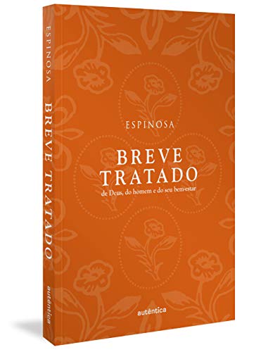 Ler Breve tratado de Deus, do homem e do seu bem-estar (Col. Filô), do autor Spinoza Espinosa Ler Breve tratado de Deus, do homem e do seu bem-estar (Col. Filô), do autor Spinoza Espinosa