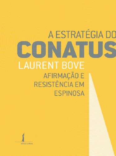 Ler A estratégia do Conatus - afirmação e resistência em Espinosa, do autor Laurent Bove