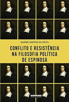 Conflito e resistência na filosofia política de espinosa, do autor Daniel Santos da Silva