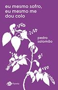 Ler Eu mesmo sofro, eu mesmo me dou colo, do autor Pedro Salomão