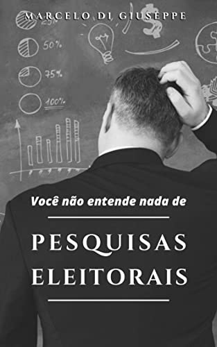 Ler Você não entende nada de PESQUISAS ELEITORAIS, do autor Marcelo Di Giuseppe