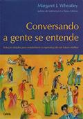 Ler Conversando a Gente se Entende, do autor Margaret J. Wheatley