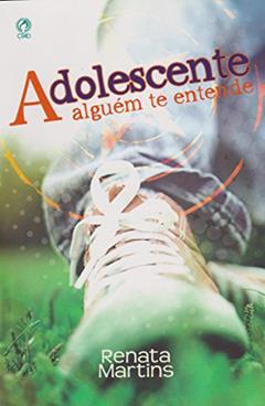 Adolescente - Alguém Te Entende, do autor Renata Martins