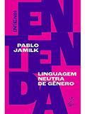 Ler Coleção Entenda - Linguagem Neutra de Gênero, do autor Pablo JAMILK