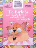 Ler Tia Carlota não escuta direito e entende tudo do seu jeito, do autor Lilian Sypriano Ler Tia Carlota não escuta direito e entende tudo do seu jeito, do autor Lilian Sypriano