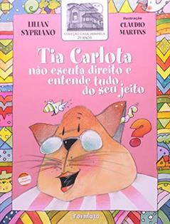 Tia Carlota não escuta direito e entende tudo do seu jeito, do autor Lilian Sypriano