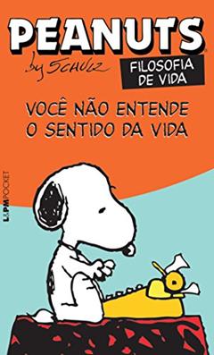 Peanuts - Você Não Entende o Sentido da Vida!, do autor Charles M. Schulz