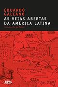 Ler As Veias Abertas da América Latina, do autor Eduardo Galeano Ler As Veias Abertas da América Latina, do autor Eduardo Galeano
