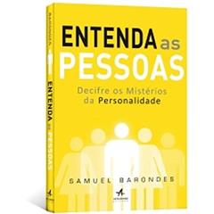 Entenda as Pessoas. Decifre os Mistérios da Personalidade, do autor Samuel Barondes