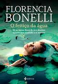 Ler O feitiço da água: Só se torna dona de seu destino aquela que entende a si mesma, do autor Florencia Bonelli
