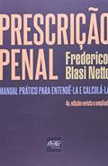 Ler Prescrição Penal Manual Prático Para Entendê-La e Calculá-La, do autor Frederico Blasi Netto Ler Prescrição Penal Manual Prático Para Entendê-La e Calculá-La, do autor Frederico Blasi Netto