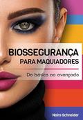 Ler BIOSSEGURANÇA PARA MAQUIADORES, do autor Naira Fernanda Zanchett Schneider