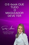Ler O E-book QUE TUDO O MAQUIADOR DEVE TER, do autor Sandra Alvarez Ler O E-book QUE TUDO O MAQUIADOR DEVE TER, do autor Sandra Alvarez